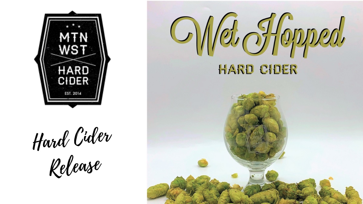 MTN WEST Hard Cider Release – Wet Hopped Hard Cidder