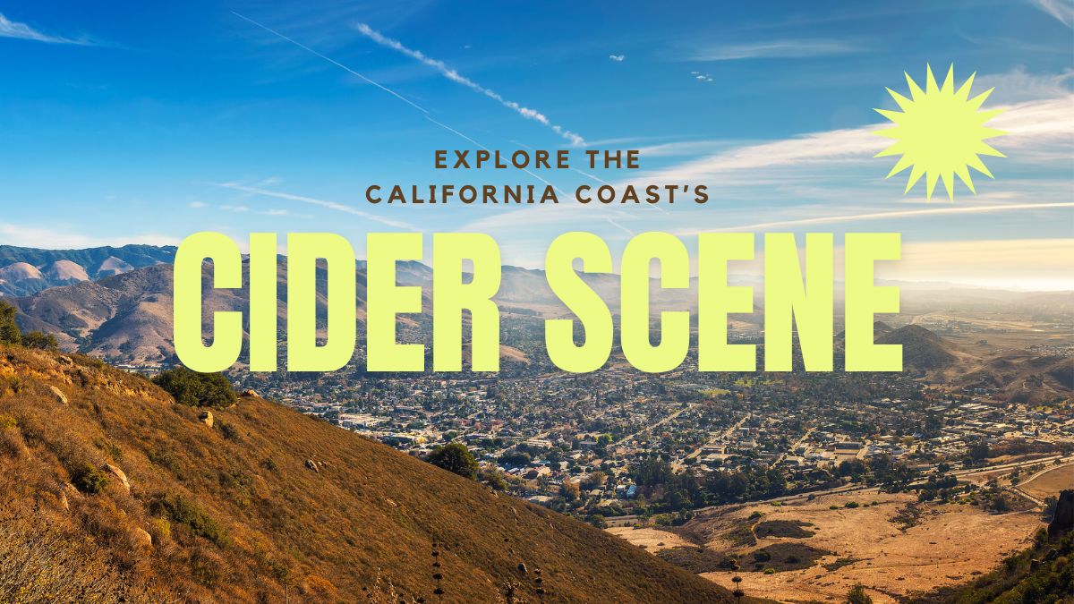Explore the California Coast’s Cider Scene