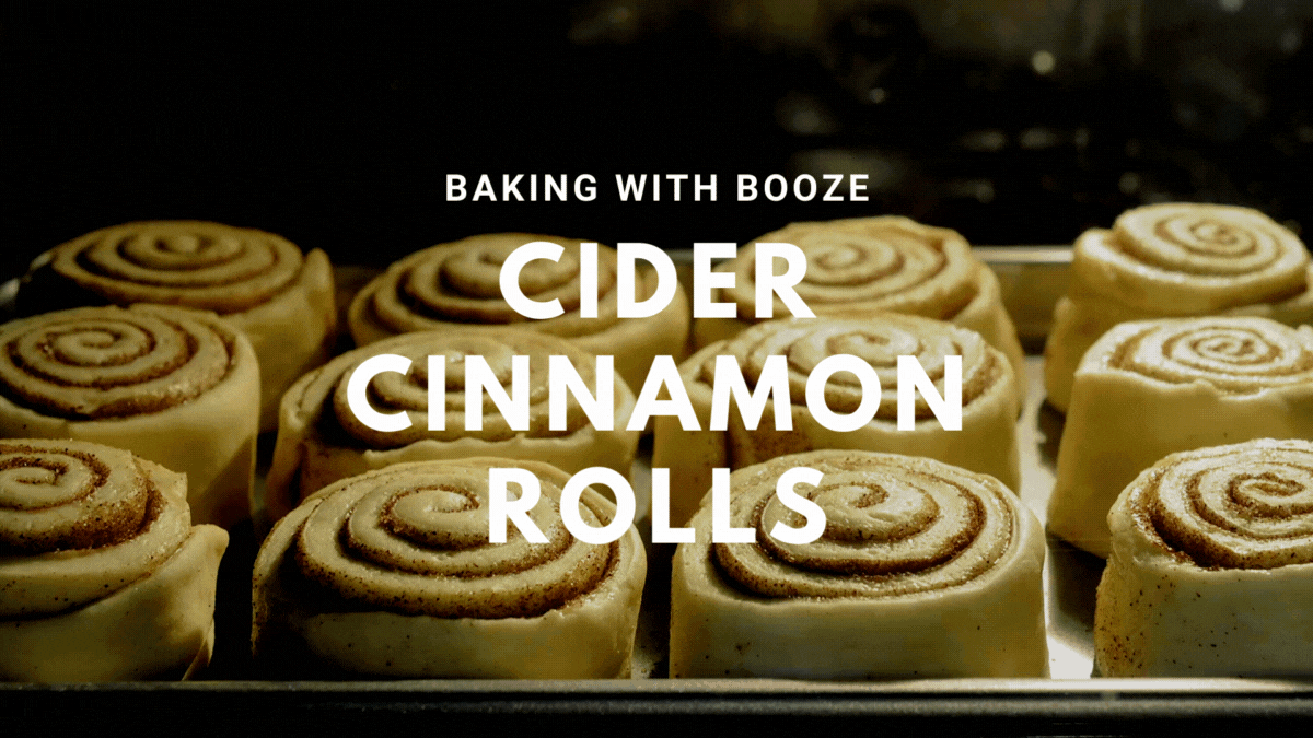 Baking with Booze: Cider Cinnamon Rolls